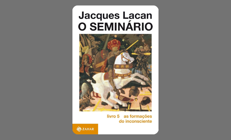 Semin&aacute;rio V - As forma&ccedil;&otilde;es do inconsciente